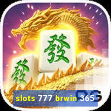 slots 777 brwin 365